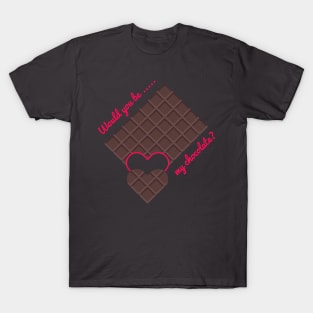 would you be my chocolate T-Shirt
